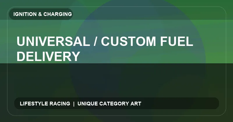 Universal / Custom Fuel Delivery